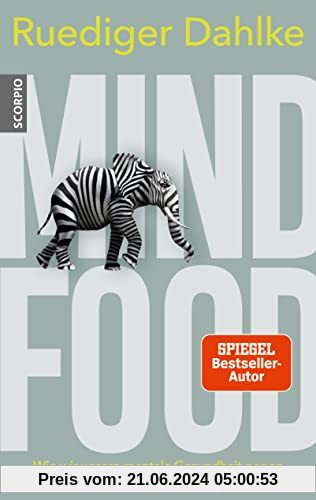 Mind Food: Wie wir unsere mentale Gesundheit gegen Manipulation und Brainwash des Systems stärken